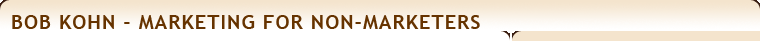 Bob Kohn on Marketing for Non Marketers 